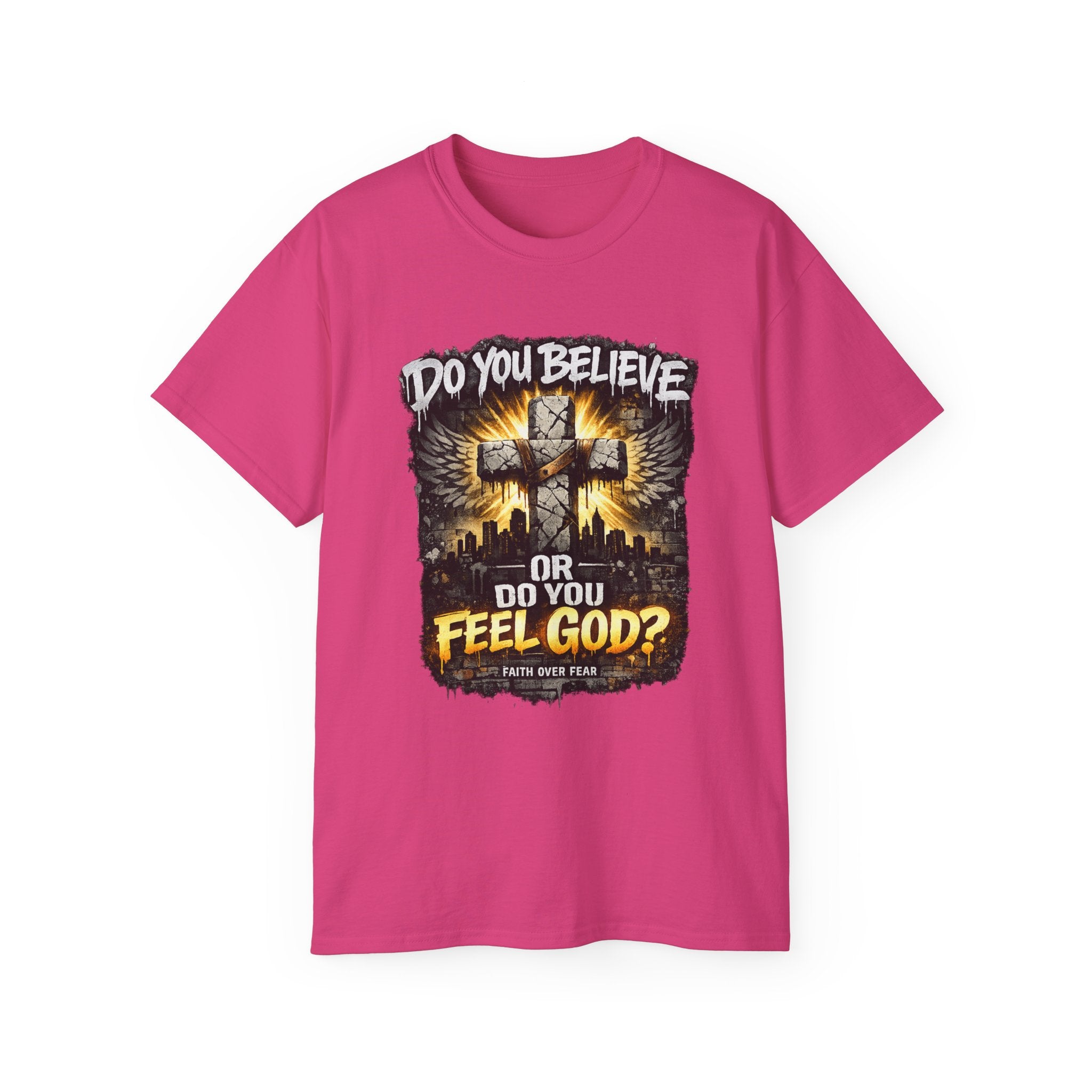Do You Believe or Do You Feel God? T‑Shirt
