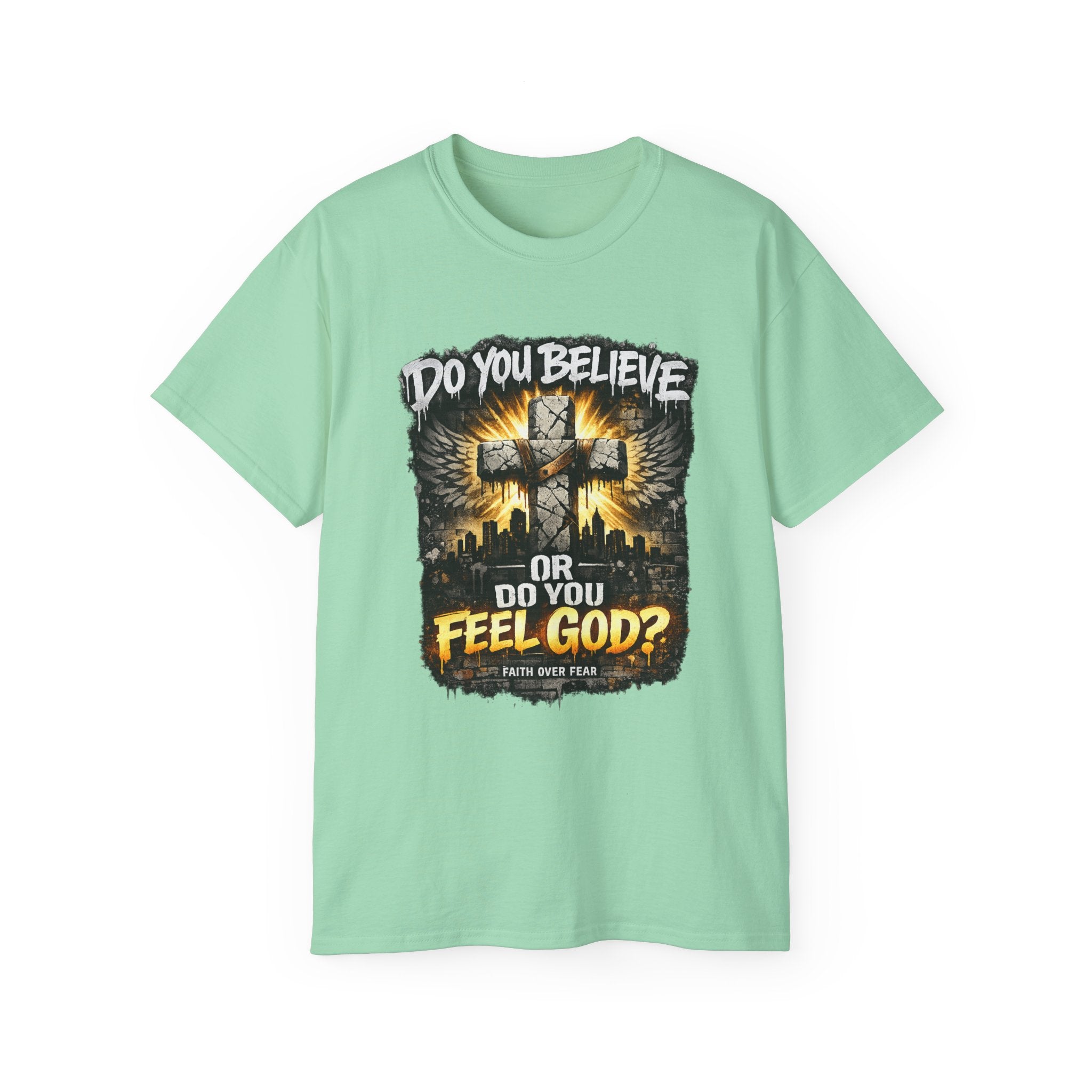 Do You Believe or Do You Feel God? T‑Shirt