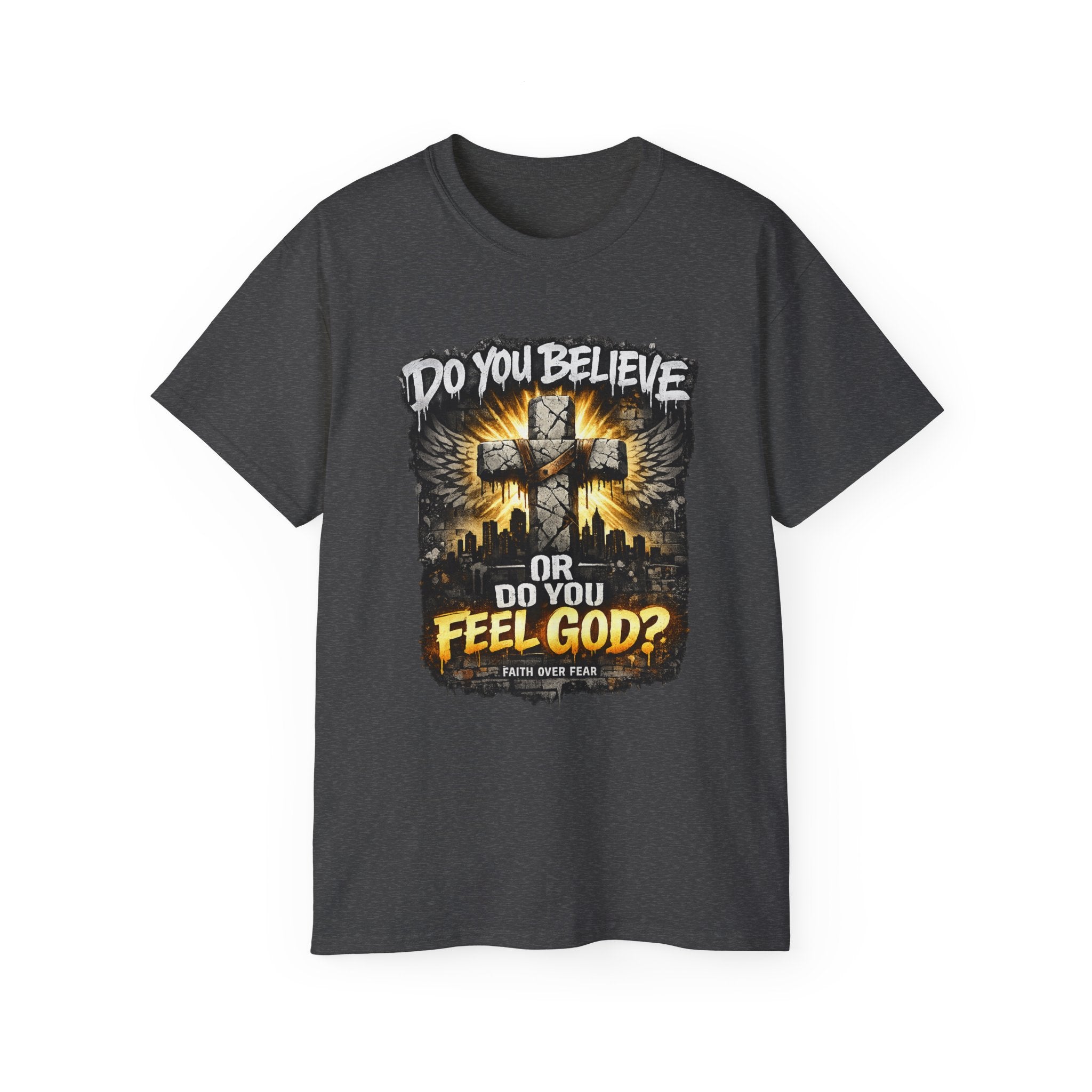 Do You Believe or Do You Feel God? T‑Shirt