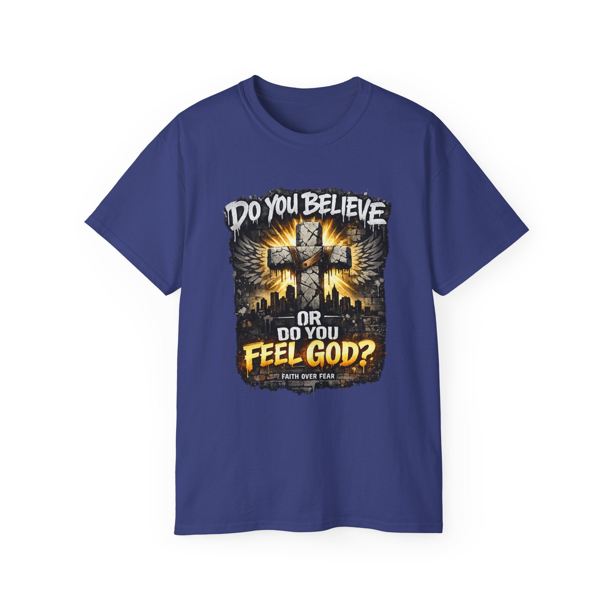 Do You Believe or Do You Feel God? T‑Shirt