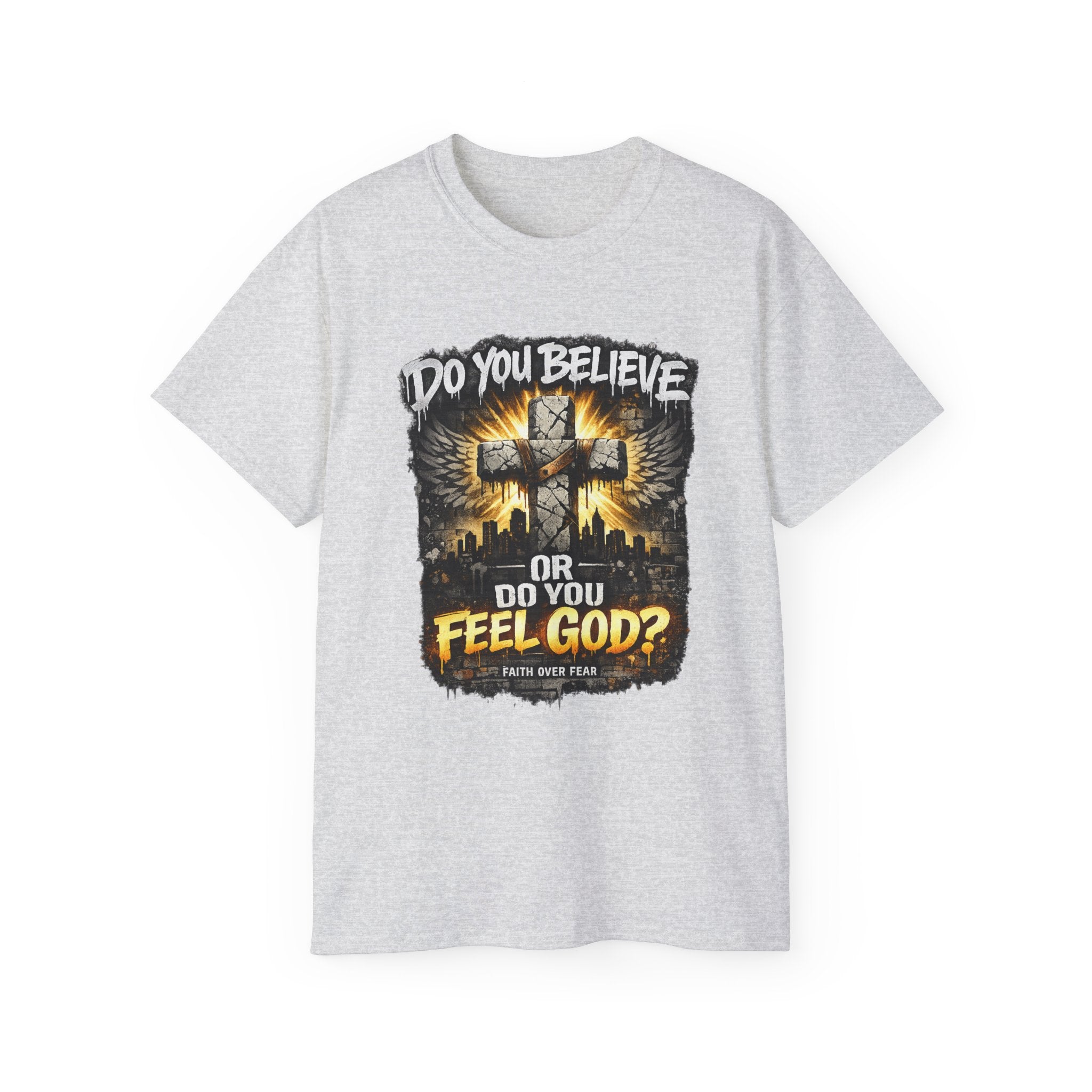 Do You Believe or Do You Feel God? T‑Shirt