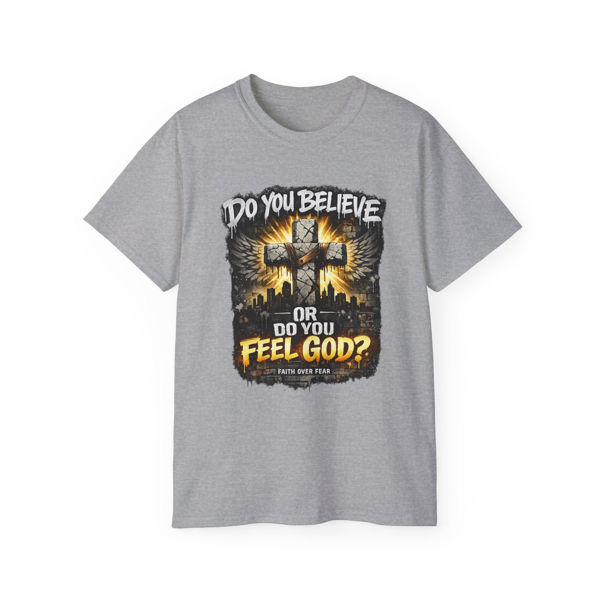 Do You Believe or Do You Feel God? T‑Shirt