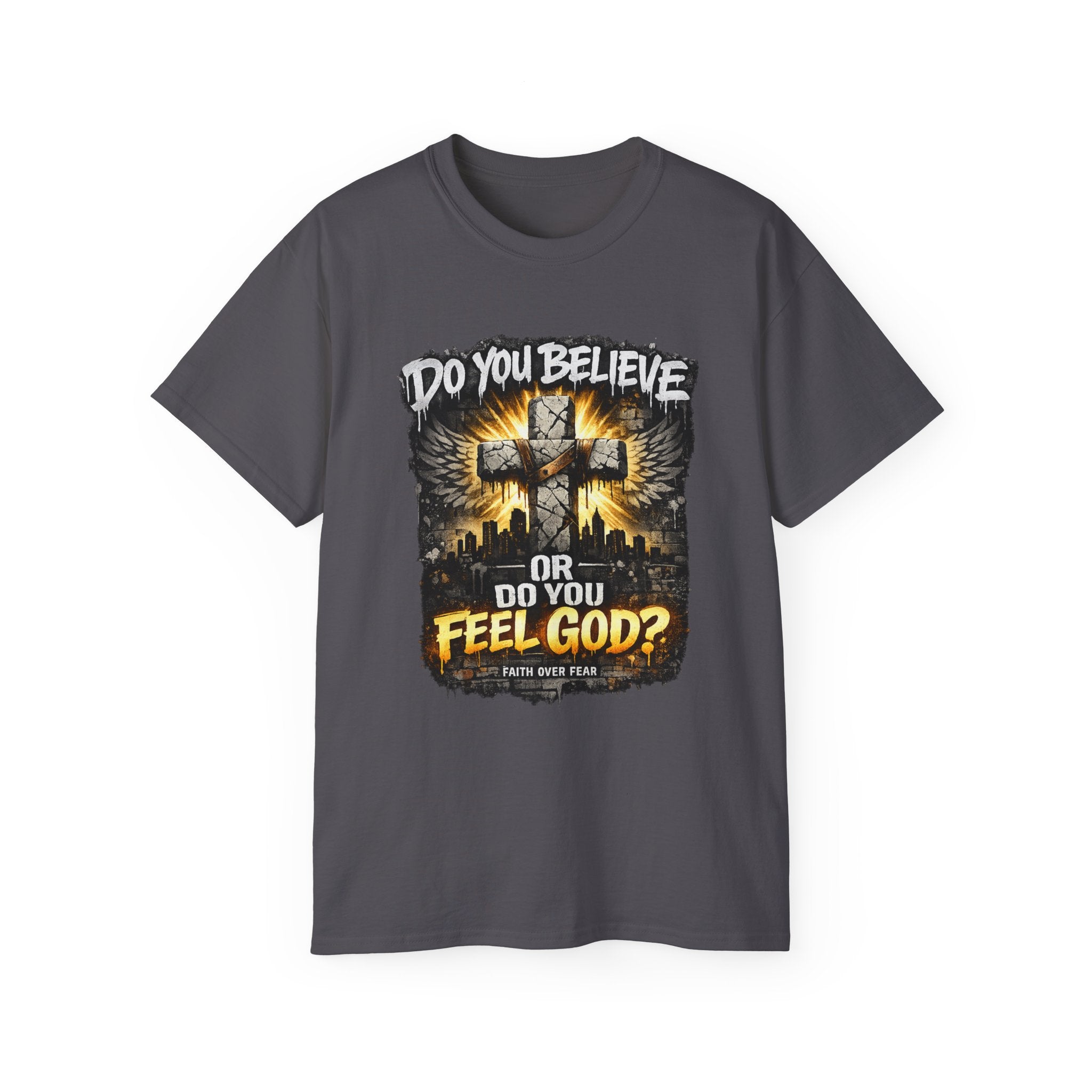 Do You Believe or Do You Feel God? T‑Shirt