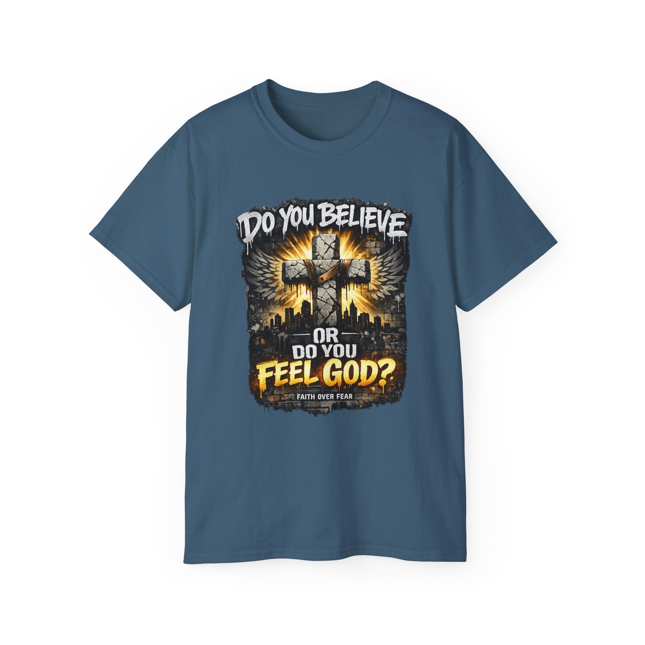 Do You Believe or Do You Feel God? T‑Shirt