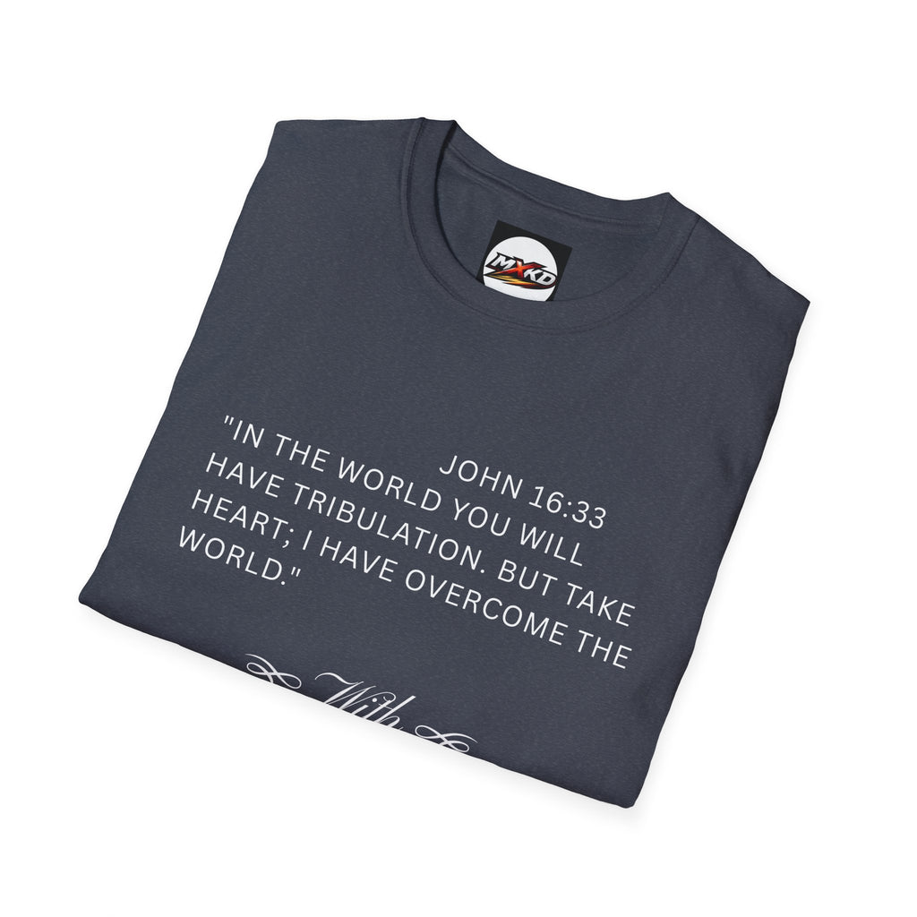 Christian Faith T-Shirt — "With God All Things Are Possible" John 16:33 Inspirational Tee