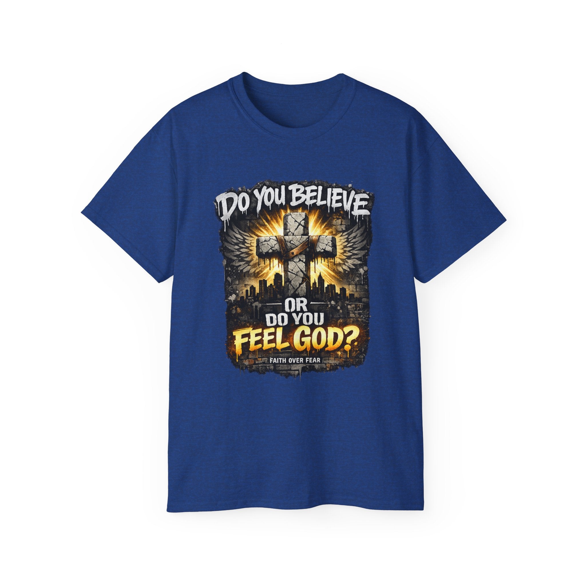 Do You Believe or Do You Feel God? T‑Shirt