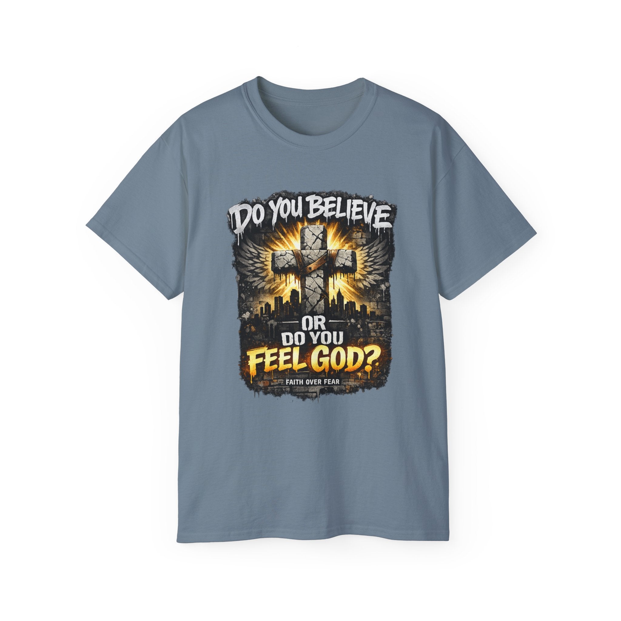 Do You Believe or Do You Feel God? T‑Shirt