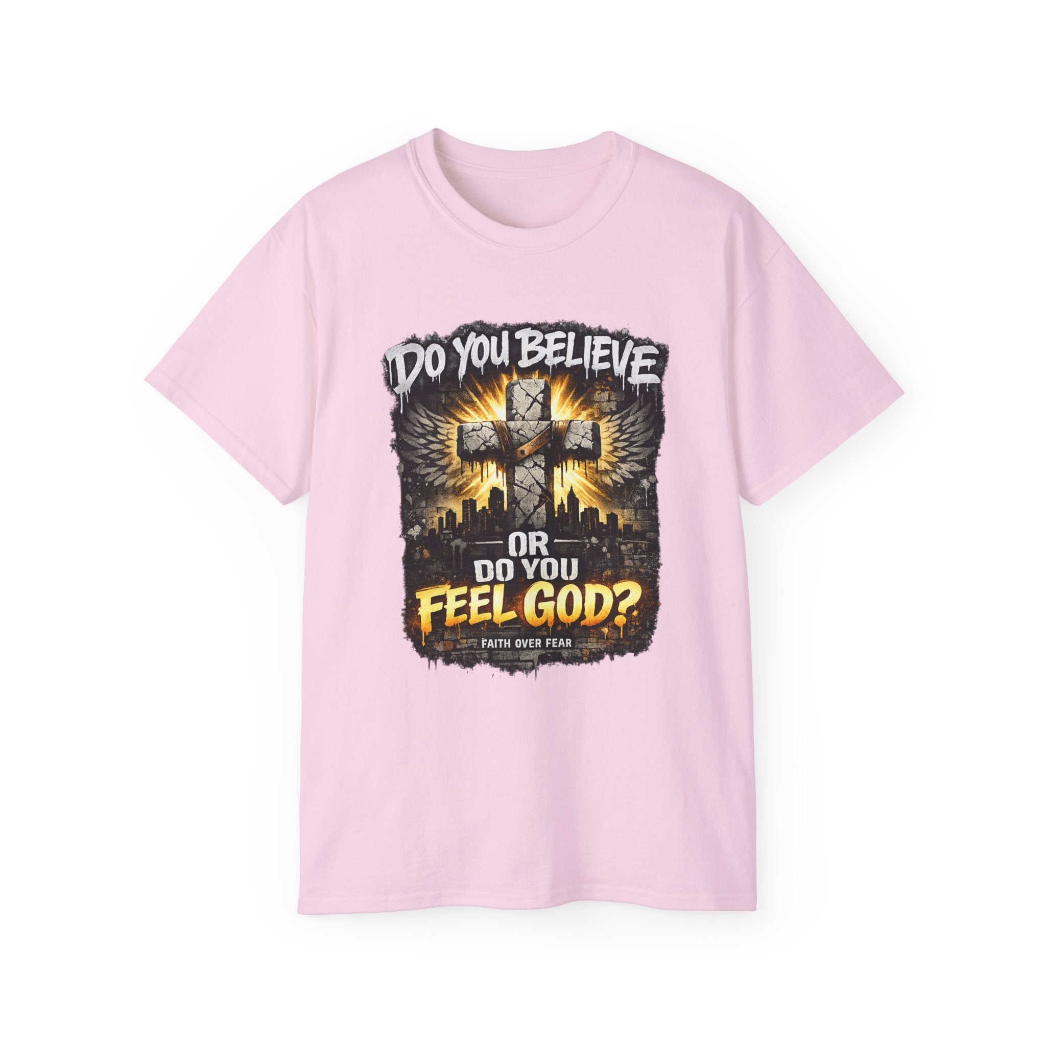Do You Believe or Do You Feel God? T‑Shirt