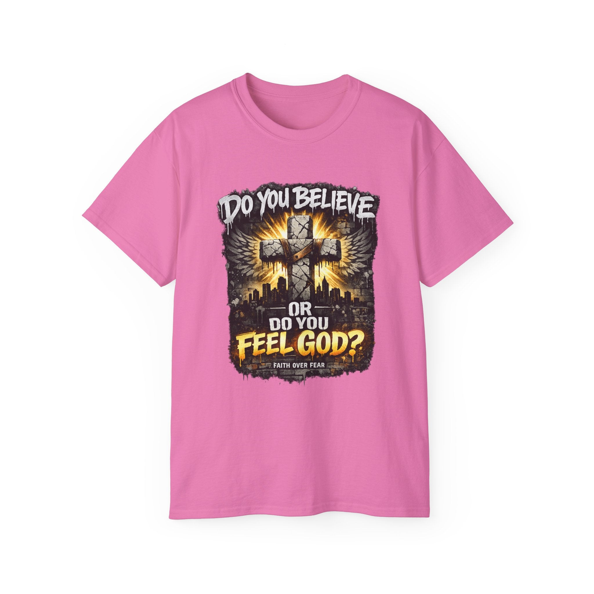 Do You Believe or Do You Feel God? T‑Shirt