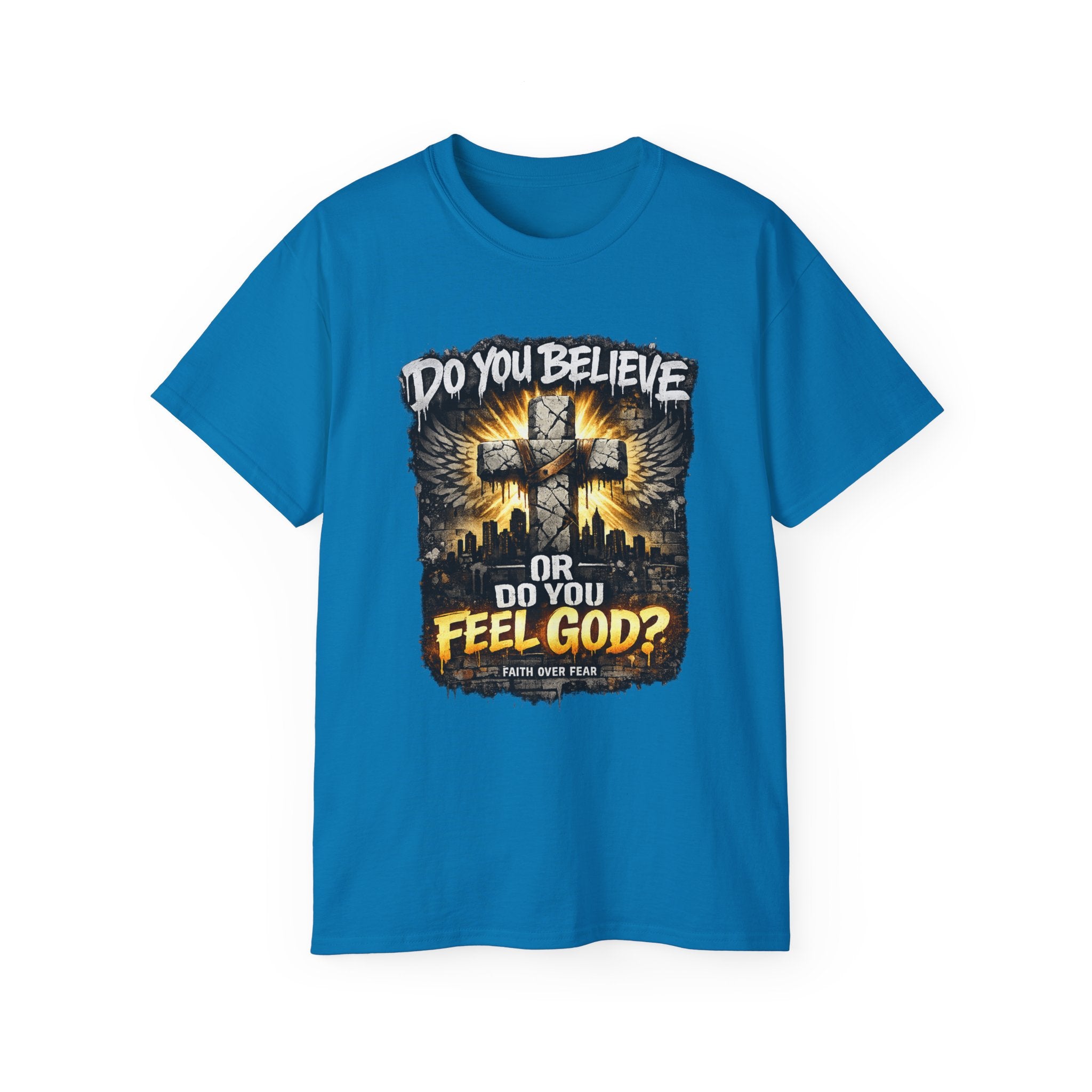 Do You Believe or Do You Feel God? T‑Shirt