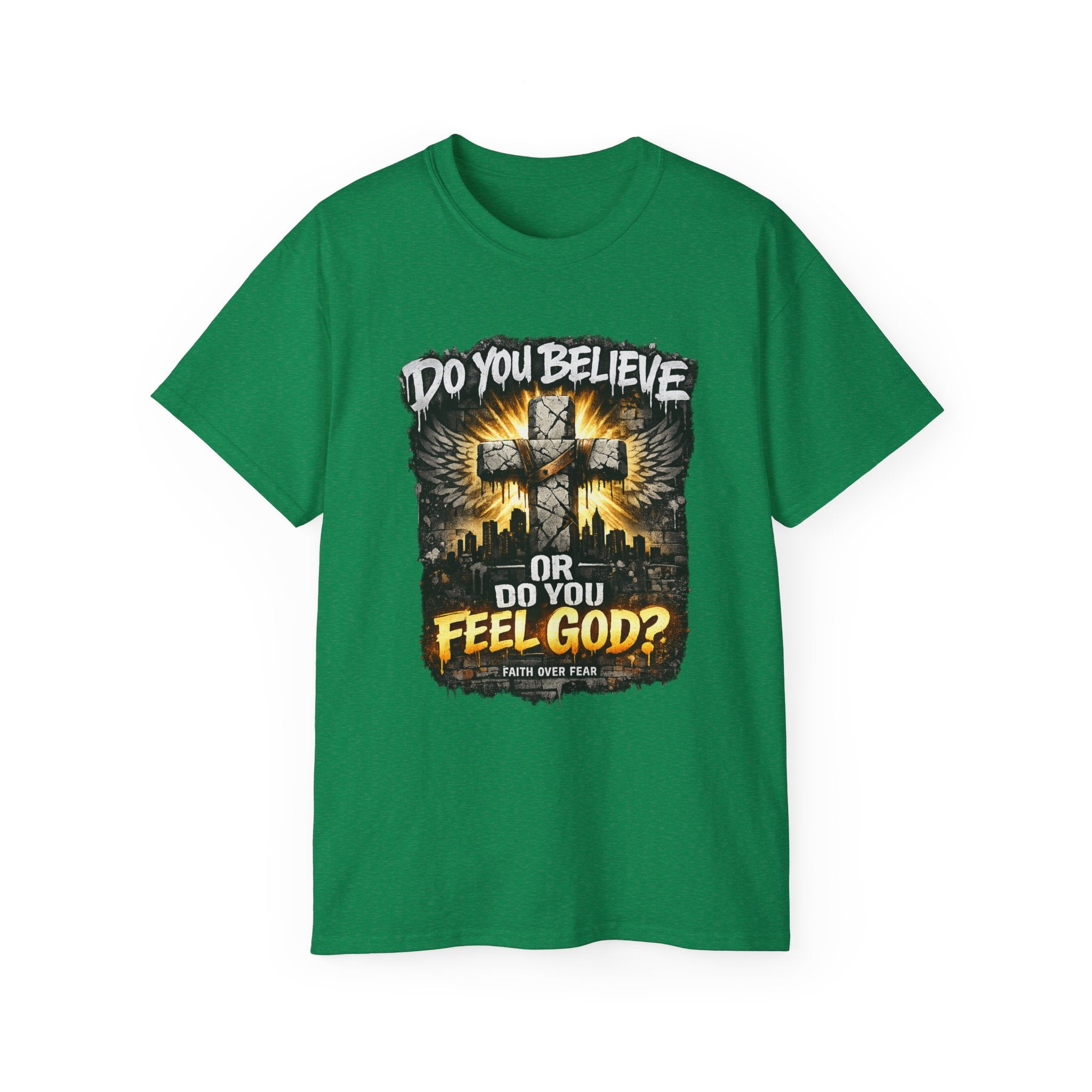 Do You Believe or Do You Feel God? T‑Shirt