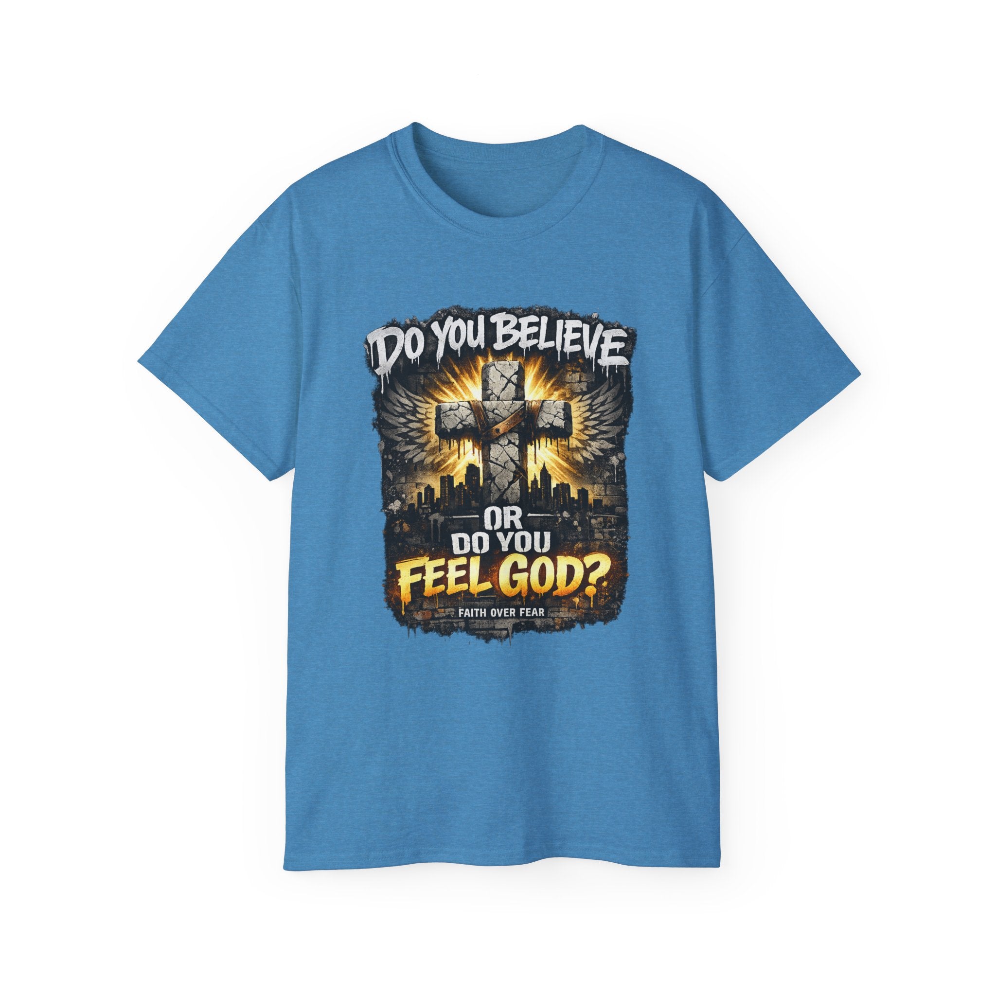 Do You Believe or Do You Feel God? T‑Shirt