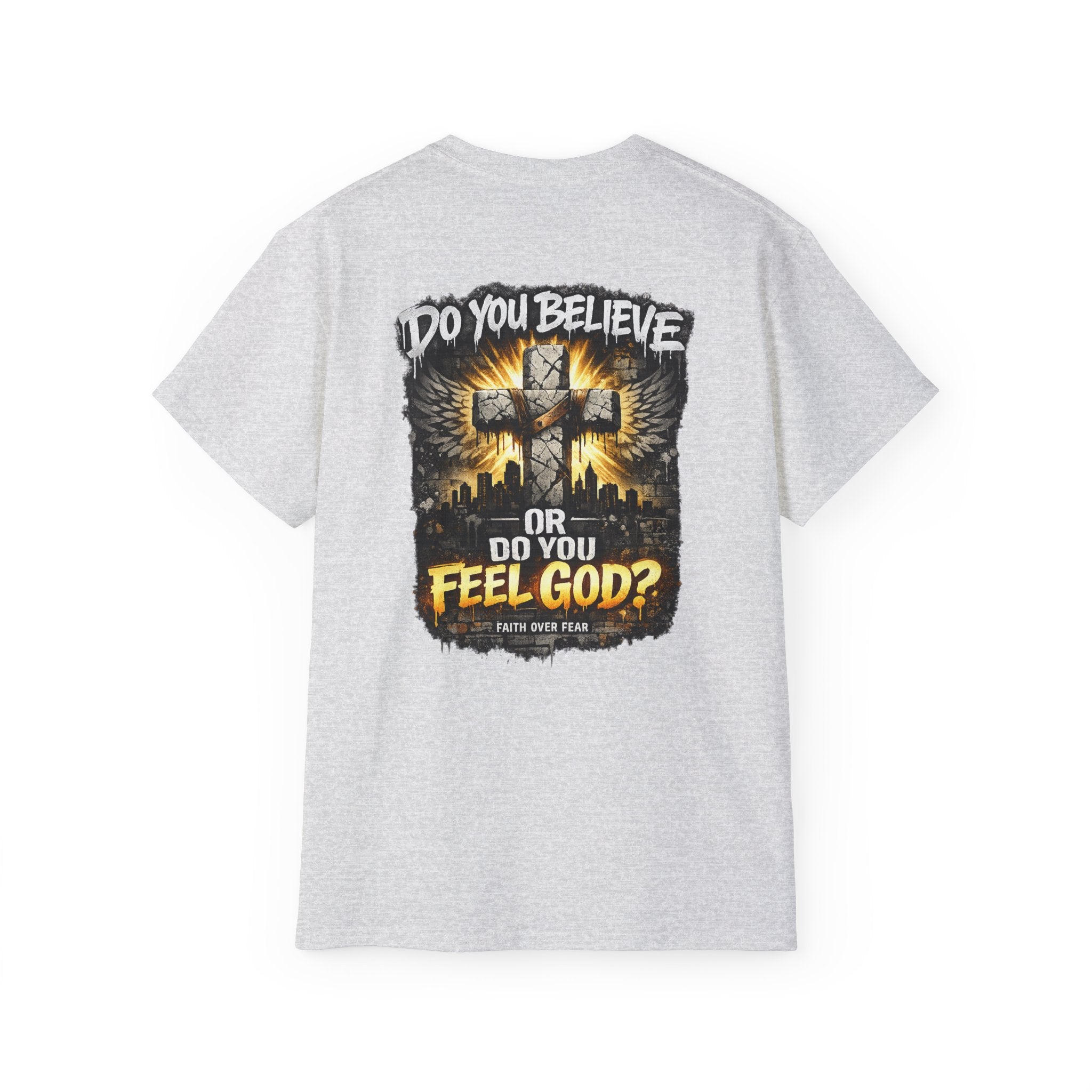 Do You Believe or Do You Feel God? T‑Shirt