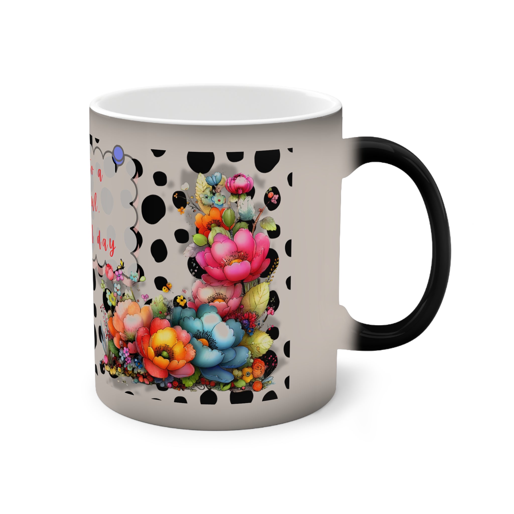 Color-Changing Mug — “Here’s to a Peaceful, Joy-Filled Day” Floral Polka Dot